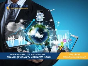 Thành lập Công ty vốn nước ngoài – Giải pháp tối ưu cho nhà đầu tư