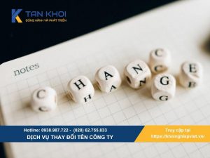Thay đổi tên công ty – Thủ tục, chi phí và những lưu ý quan trọng